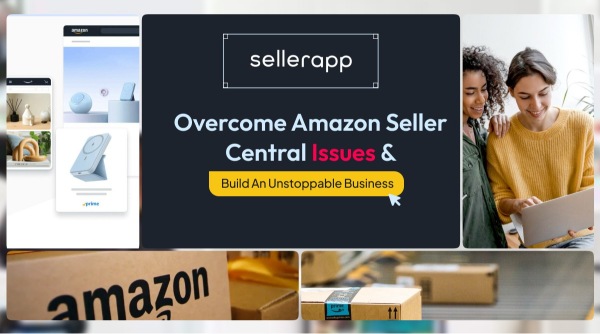 Amazon Seller Central Issues and Fixes to Keep Your Business Running